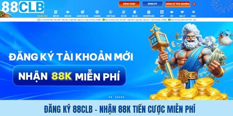 Đăng Ký 88CLB - Nhận Ngay 88K Tiền Cược Miễn Phí