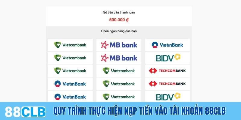 Đầy đủ quy trình thực hiện nạp tiền vào tài khoản 88CLB