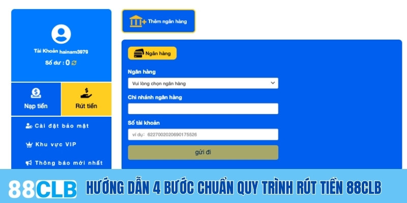 Hướng dẫn 4 bước chuẩn quy trình rút tiền 88CLB 